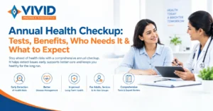 Annual Health Checkup guide covering essential tests, age-based screening, preparation, benefits, frequency and health checkup options in Hyderabad.