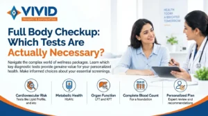 Full Body Checkup Which Tests Are Actually Necessary